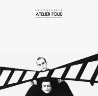 Atelier Folie / Rago & Farina - Lost Demos And Unreleased Masters 1983/1986 : LP