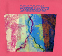 Jon Hassell & Brian Eno - Fourth World Music Vol. I: Possible Musics : CD