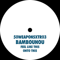 Bambounou - Feel Like This / Onto This