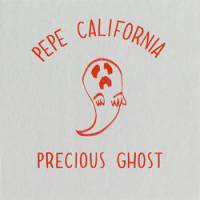 Pepe California - Precious Ghost : 7inch + download code