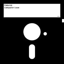 Poborsk - Computer Love : 7inch
