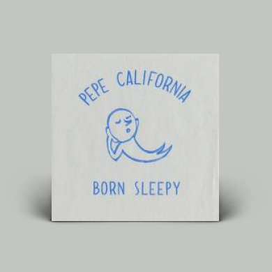 Pepe California – Born Sleepy 7inch レコード