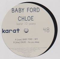 Baby Ford / Chloe - Karat 10 Years : 12inch