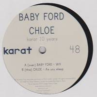 Baby Ford / Chloe - Karat 10 Years