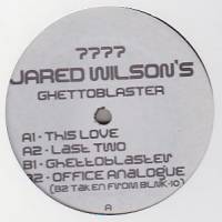 Jared Wilson - Ghettoblaster : 12inch