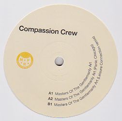 Compassion Crew - Masters Of The Gentlemanly Art : 12inch