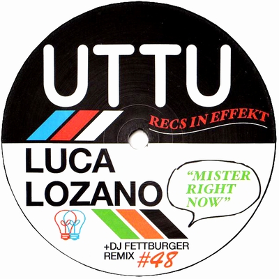 Luca Lozano - Mister Right Now (incl. DJ FETTBURGER Remix) : 12inch
