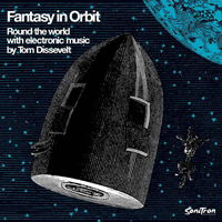 Tom Dissevelt - Fantasy in Orbit: Round the World with Electronic Music : LP