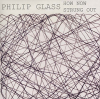 Philip Glass - How Now / Strung Out : LP