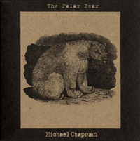 Michael Chapman - The Polar Bear : CD