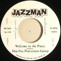 Har-You Percussion Group - Welcome To The Party / Feed Me Good : 7inch