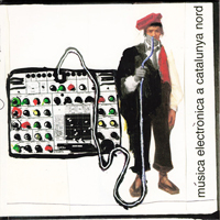 Various - M&amp;#250;sica Electr&amp;#242;nica A Catalunya Nord