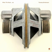 Thomas Brinkmann - When The Music ... EP