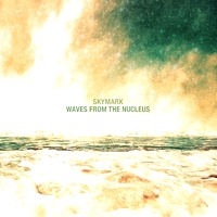 Skymark - WAVES FROM THE NUCLEUS : LP