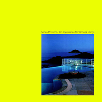 Sean Mccann - Ten Impressions for Piano & Strings