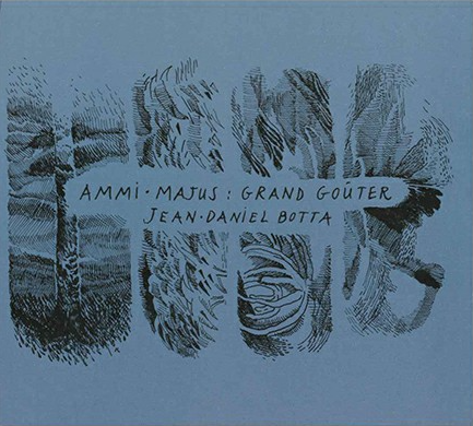 Jean-Daniel Botta - Ammi-Majus: Grand Gouter : CD