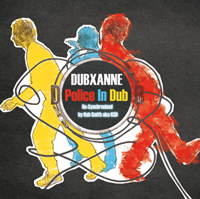Dubxanne / Rob Smith Aka Rsd - Police In Dub（Re-Synchronised by Rob Smith aka RSD） : CD