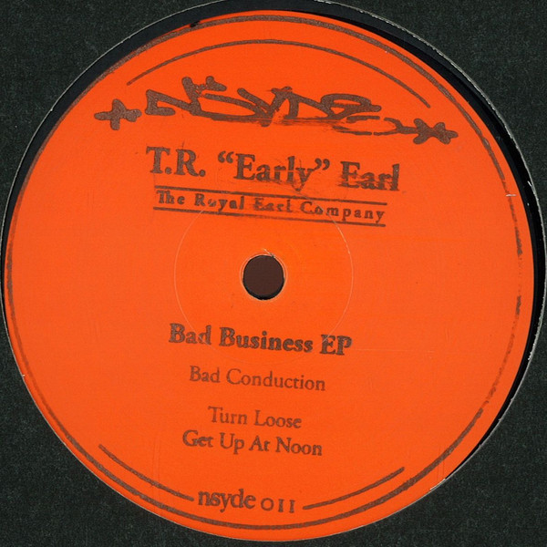 T.R. “early“ Earl - Bad Business EP : 12inch