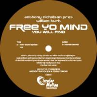 Anthony Nicholson Presents William Kurk - Free Yo Mind (You Will Find) : 12inch