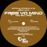 Anthony Nicholson Presents William Kurk - Free Yo Mind (You Will Find)