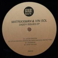 MATRIXXMAN & VIN SOL - Daddy Issues : 12inch