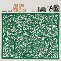 Jonas Munk - Absorb / Fabric / Cascade
