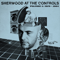 Various - Sherwood At The Controls - Volume 1: 1979 - 1984