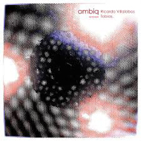 Ambiq - Ambiq Remixed：Ricardo Villalobos - Tobias : 12inch