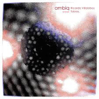 Ambiq - Ambiq Remixed：Ricardo Villalobos - Tobias