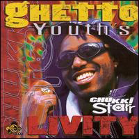 Chukki Starr - Ghetto Youth Livity : CD