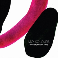 Mo Kolours - How I (Rhythm Love Affair) : 12inch