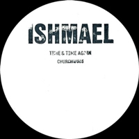Ishmael - Time & Time Again