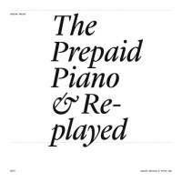 Andrew Pekler - The Prepaid Piano & Replayed : LP