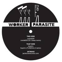 Worker/Parasite - Justa909, Squirm : 12inch