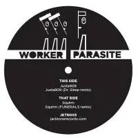 Worker/Parasite - Justa909, Squirm : 12inch