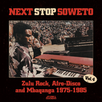 Various - Next Stop Soweto 4: Zulu Rock, Afro-Disco and Mbaqanga 1975-1985 : 2LP＋CD
