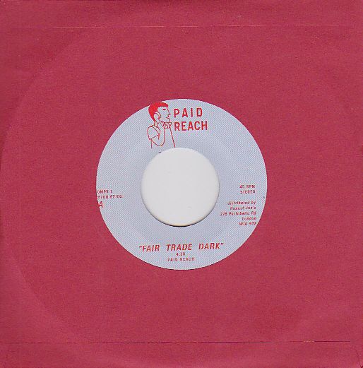 Paid Reach - Fair Trade Dark : 7inch