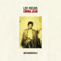 Lee Fields - Emma Jean (Instrumentals)
