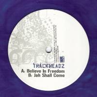 Trackheadz - Believe In Freedom / Jah Shall Come : 10inch