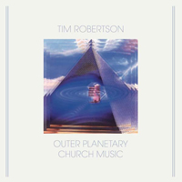 Tim Robertson - Outer Planetary Church Music : LP