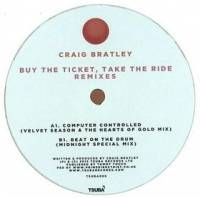 Craig Bratley - Buy The Ticket, Take The Ride Remixes : 12inch
