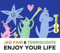 Jad Fair & Tenniscoats - Enjoy Your Life : CD