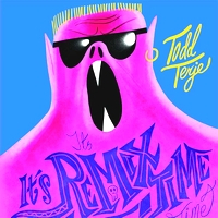 Todd Terje - It's It's Remix Time Time