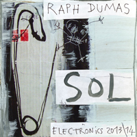 Raph Dumas - Sol（Electronics 2013/14） : CD