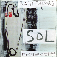 Raph Dumas - Sol（Electronics 2013/14）