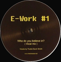 Mark E - E-Works#1 - Who Do You Believe In?