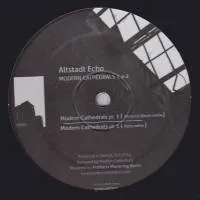 Altstadt Echo - Modern Cathedrals pt. 1 & 2 : 12inch