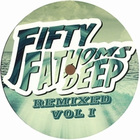 Various Artists - Fifty Fathoms Deep: Remixed Vol. 1