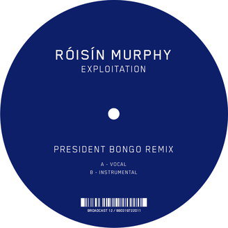 Roisin Murphy - Exploitation (President Bongo Remix)