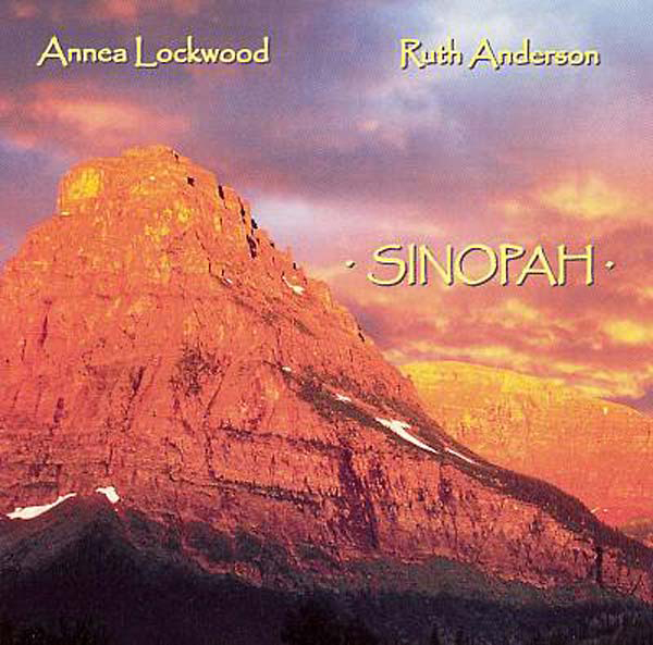 Annea Lockwood / Ruth Anderson - Sinopah : CD